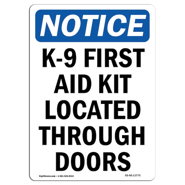 Safety Sign, OSHA Notice, 18" Height, K-9 First Aid Kit Located Through Doors Sign, Portrait